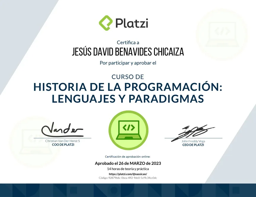 Diploma de Platzi que certifica a Jesús David Benavides Chicaiza por aprobar «Curso de Historia de la Programación: Lenguajes y Paradigmas» el 26 de marzo de 2023.