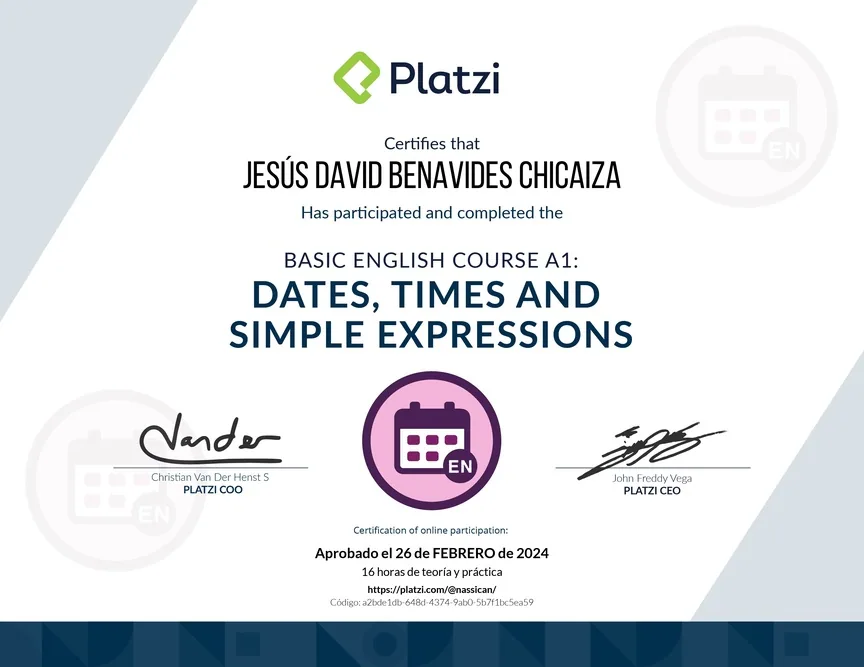 Diploma de Platzi que certifica a Jesús David Benavides Chicaiza por aprobar «Curso de Inglés Básico A1: Fechas, Horas y Expresiones Simples» el 25 de febrero de 2024.
