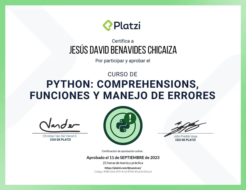 Diploma de Platzi que certifica a Jesús David Benavides Chicaiza por aprobar «Curso de Python: Comprehensions, Funciones y Manejo de Errores» el 10 de septiembre de 2023.