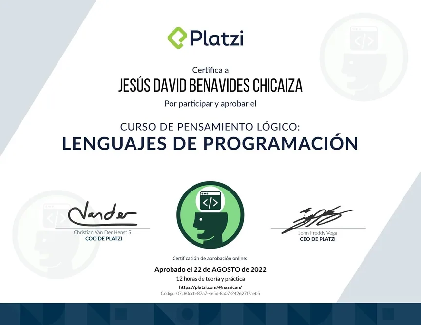 Diploma de Platzi que certifica a Jesús David Benavides Chicaiza por aprobar «Curso de Pensamiento Lógico: Lenguajes de Programación» el 21 de agosto de 2022.