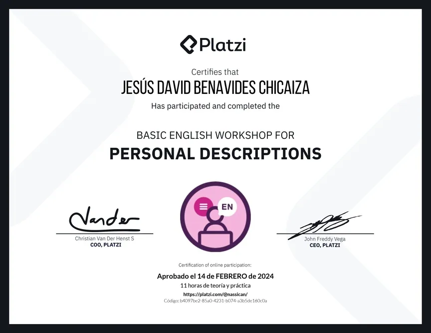 Diploma de Platzi que certifica a Jesús David Benavides Chicaiza por aprobar «Curso de Inglés Práctico para Descripciones Personales» el 14 de febrero de 2024.